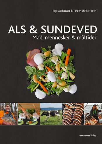 Als og Sundeved Mad, mennesker og måltider Inge Andriansen Muusmann Forlag