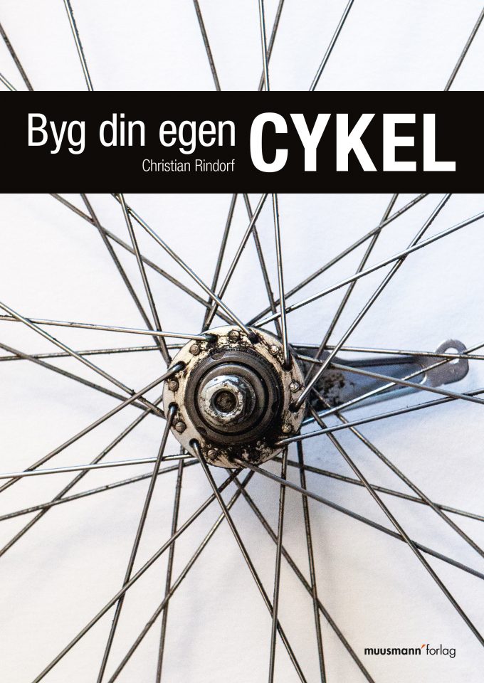 Byg din egen cykel Christian Rindorf Muusmann Forlag