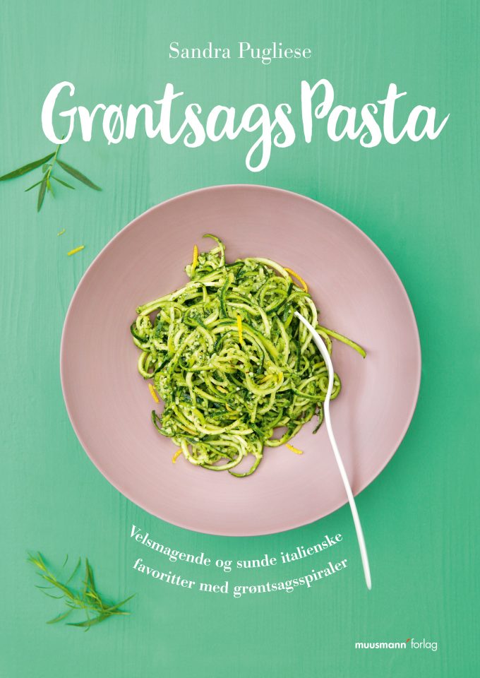 Grøntsagspasta Velsmagende og sunde italienske favoritter med grøntsagsspiraler Sandra Pugliese Muusmann Forlag