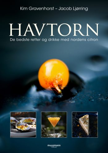 Havtorn 3 De bedste retter og drikke med nordens citron Kim Gravenhorst Muusmann Forlag
