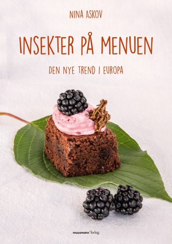 Insekter på menuen Den nye trend i Europa Nina Askov Muusmann Forlag