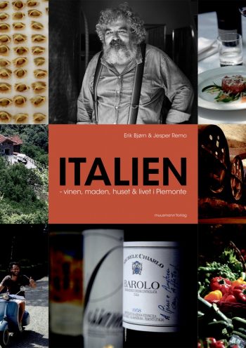 Italien Vinen, maden, huset og livet i Piemonte Jesper Remo Muusmann Forlag
