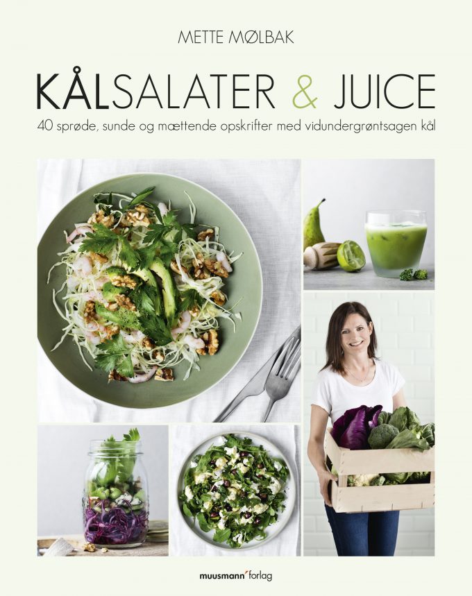 Kålsalater & juice 40 sprøde, sunde og mættende opskrifter med vidundergrøntsager kål Mette Mølbak Muusmann Forlag