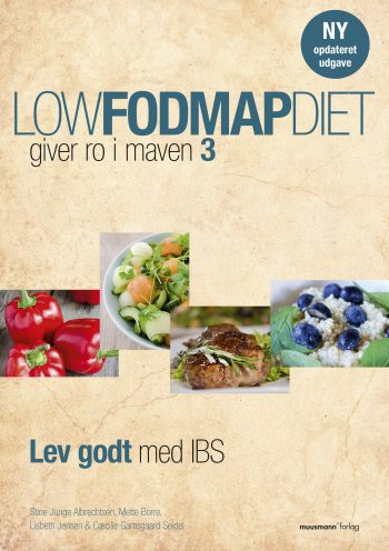 Low FODMAP diet 3 Lev godt med IBS Cæcilie Gamsgaard Seidel, Lisbeth Jensen, Mette Borre, Stine Junge Albrechtsen Muusmann Forlag