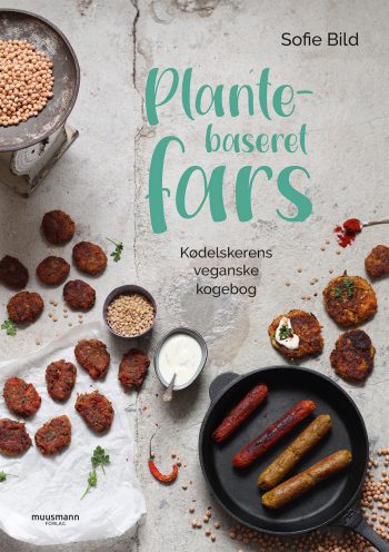 Plantebaseret fars Kødelskerens veganske kogebog Sofie Bild Muusmann Forlag