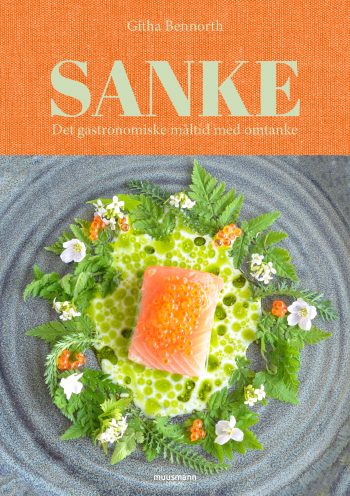 Sanke Det gastronomiske måltid med omtanke Githa Bennorth Muusmann Forlag