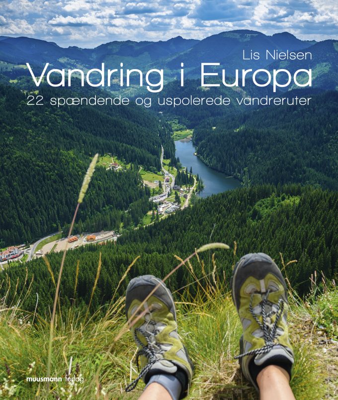 Vandring i Europa 22 spændende og uspolerede vandreruter Lis Nielsen Muusmann Forlag