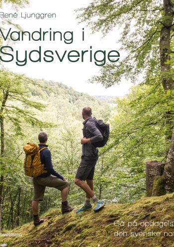 Vandring i Sydsverige Gå på opdagelse i den svenske natur René Ljunggren Muusmann Forlag