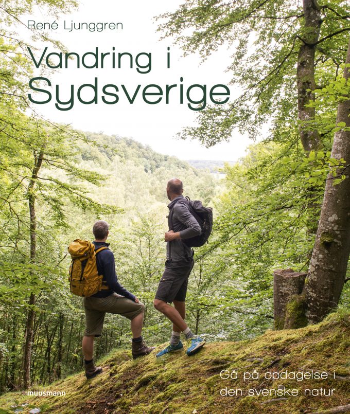 Vandring i Sydsverige Gå på opdagelse i den svenske natur René Ljunggren Muusmann Forlag