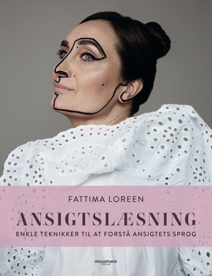 Ansigtslæsning Enkle teknikker til at forstå ansigtes sprog Fattima Loreen Muusmann Forlag
