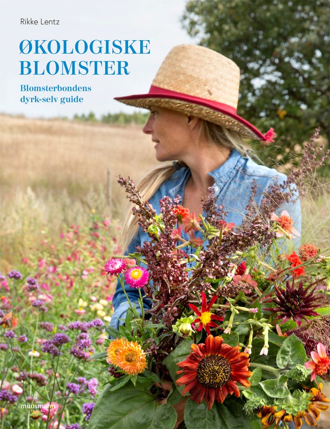 Økologiske blomster Blomsterbondens dyrk-selv guide Rikke Lentz Blomsterbonde