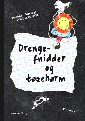 LOL 1 Drengefnidder og tøzehørm Betina Hundebøll, Charlotte Thorhauge Muusmann Forlag Ensomhed og mobning
