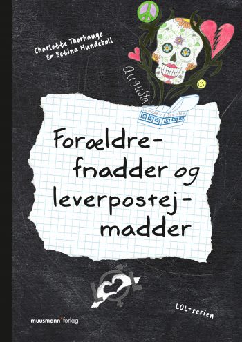 LOL 4 Forældrefnadder og lverpostejmadder Betina Hundebøll, Charlotte Thorhauge Muusmann Forlag Skilsmisse
