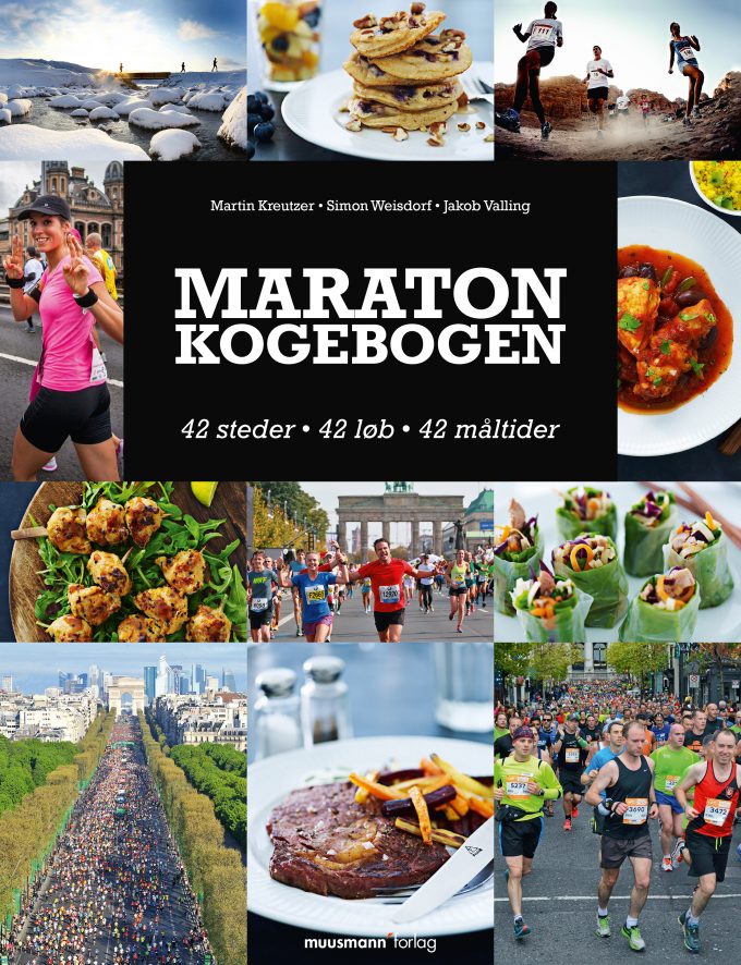 Maratonkogebogen 42 steder, 42 løb, 42 måltider Martin Kreutzer, Simon Weisdorf Muusmann Forlag Løberkost