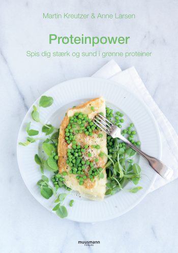 Proteinpower Spis dig stærk og sund i grønne proteiner Anne Larsen, Martin Kreutzer Muusmann Forlag