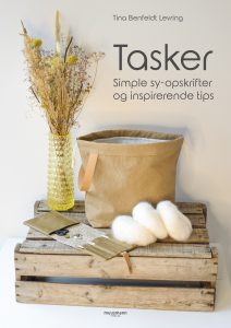 Tasker Simple sy-opskrifter og inspirerende tips Tina Benfeldt Levring Muusmann Forlag Opskrifter på tasker