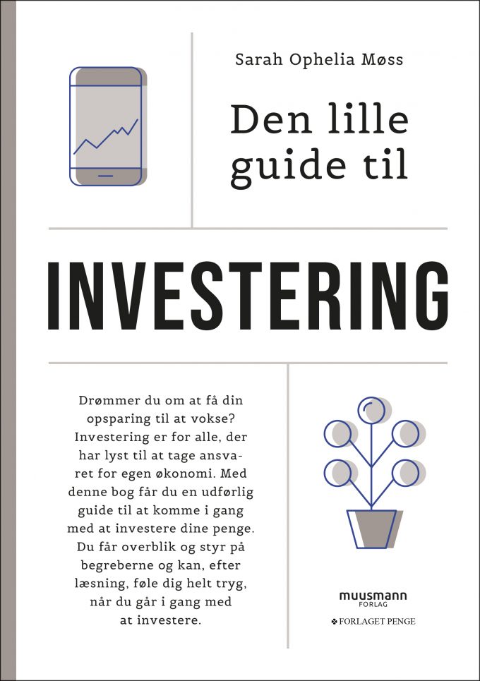Den lille guide til investering Sarah Ophelia Møss Muusmann Forlag