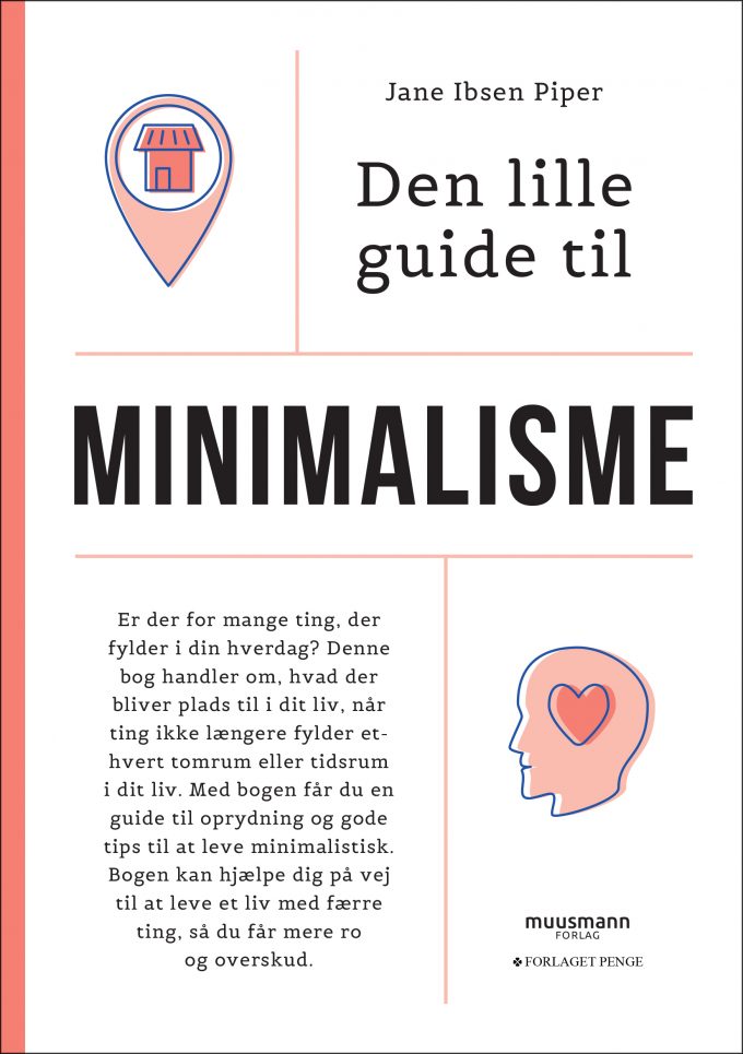 Den lille guide til minimalisme Jane Ibsen Piper Muusmann Forlag
