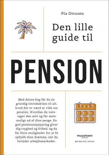 Den lille guide til pension Pia Ottosen Muusmann Forlag