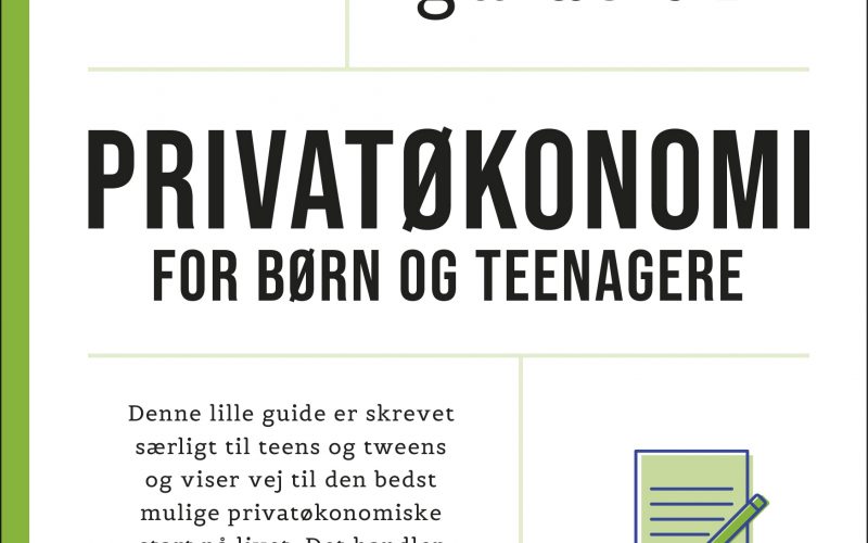 Den lille guide til privatøkonomi for børn og teenagere Sara Ophelia Møss Frederik Olesen Muusmann Forlag