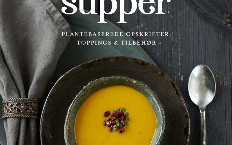 Simple supper Plantebaserede opskrifter, toppings & tilbehør Catherine Daverne Muusmann Forlag