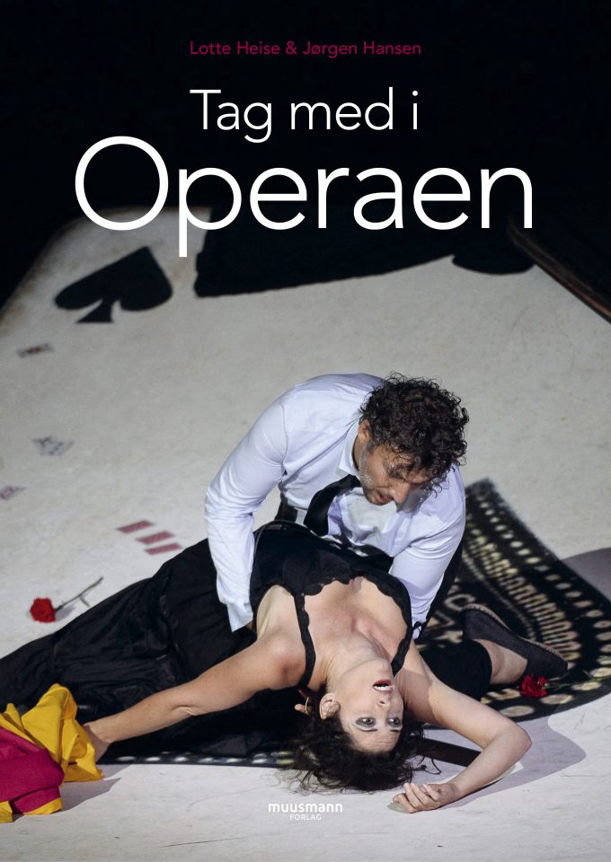 Tag med i operaen Jørgen Hansen, Lotte Heise Muusmann Forlag, oplev opera