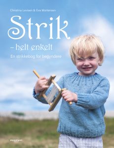 Strik - Helt Enkelt En strikkebog for begyndere Christina Levisen og Eva Mortensen Muusmann Forlag
