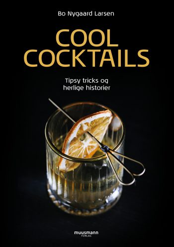 Cool cocktails Bo Nygaard Larsen Muusmann Forlag