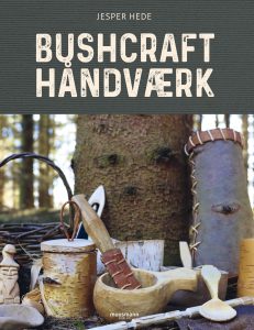 Bushcrafthåndværk Jesper Hede Muusmann Forlag Guide til bushcraft
