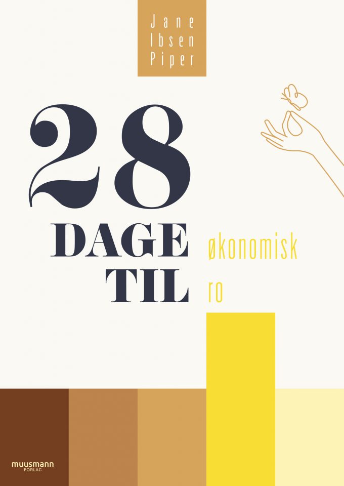 28 dage til økonomisk ro Jane Ibsen Piper Muusmann Forlag