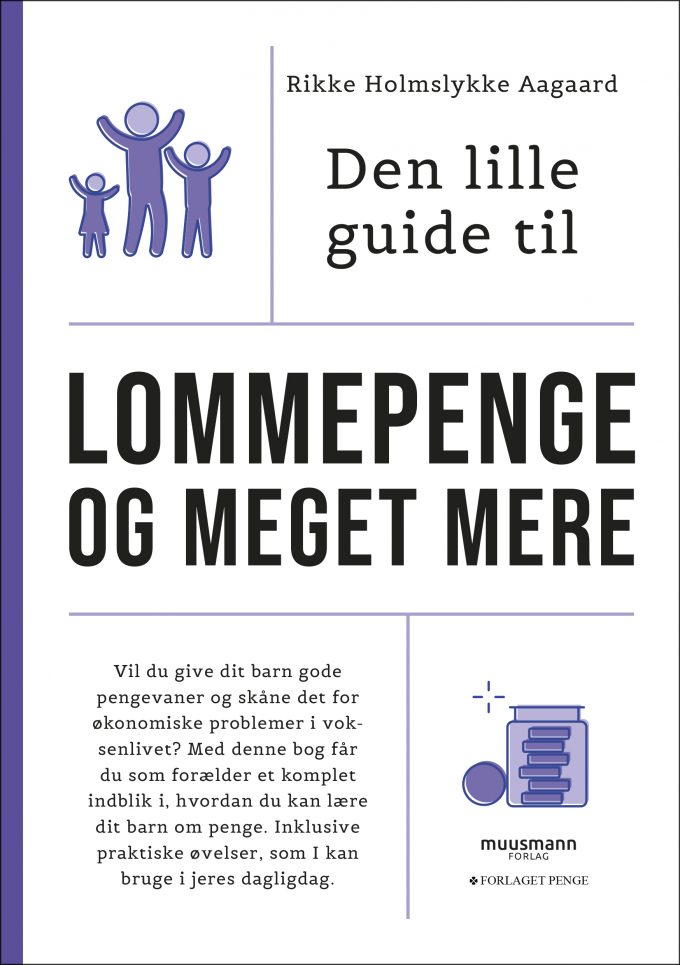 Den lille guide til lommepenge og meget mere Rikke Holmslykke Aagaard Muusmann Forlag