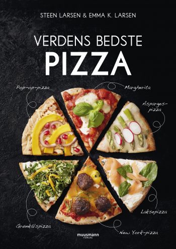 Verdens bedste pizza Steen Larsen og Emma K. Larsen Muusmann Forlag