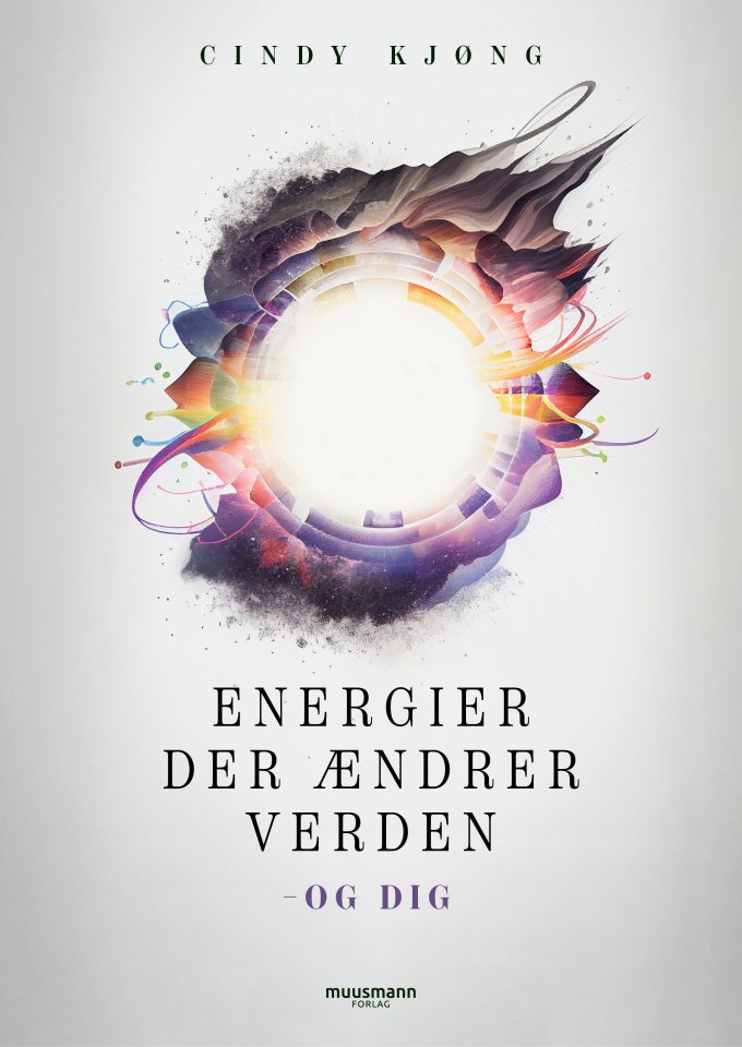 Energier der ændrer verden - og dig Cindy Kjøng Muusmann Forlag