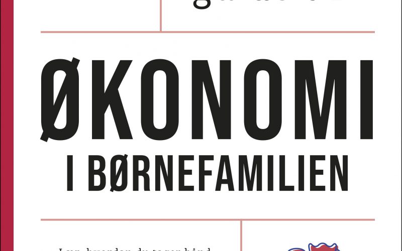 Den lille guide til økonomi i børnefamilien Sarah Ophelia Møss Kristina Wildenhoft Muusmann Forlag