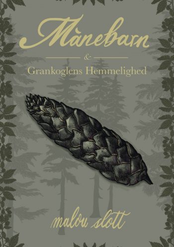 Månebarn & Grankoglens Hemmelighed Malou Slott Muusmann Forlag