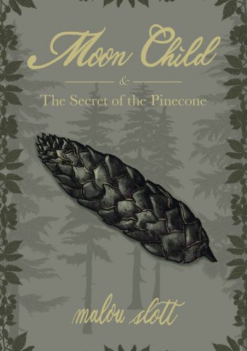 Moon Child and The Secret of the Pinecone Malou Scott Muusmann forlag