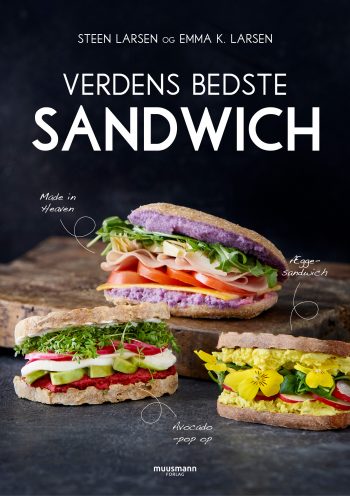 Verdens bedste sandwich Steen Larsen Emma K. Larsen Muusmann forlag