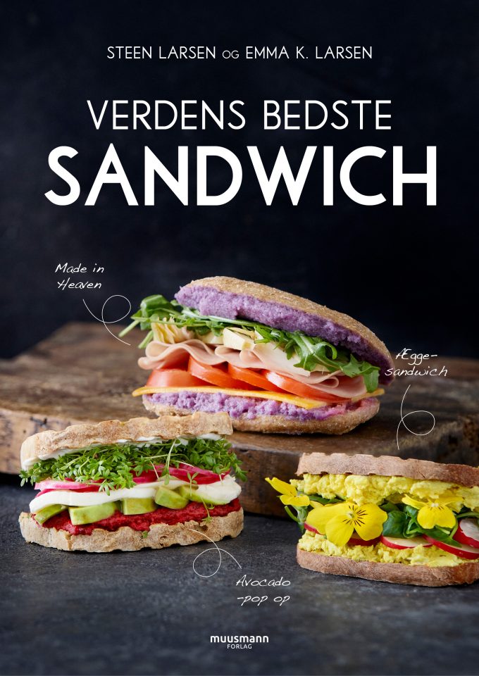 Verdens bedste sandwich Steen Larsen Emma K. Larsen Muusmann forlag