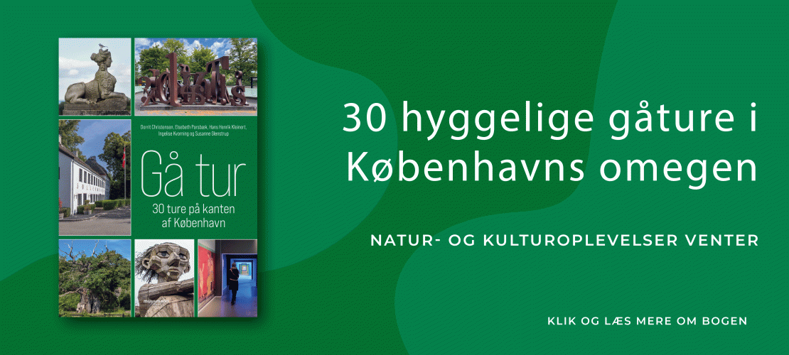 Gå tur - 30 ture på kanten af København Dorrit Christensen Elsebeth Parsbæk Hans Henrik Kleinert Ingelise Kvorning Susanne Glenstrup Muusmann forlag