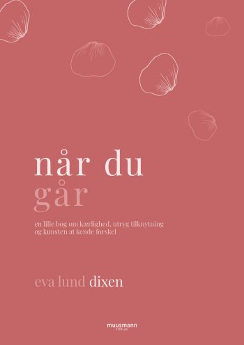 Når du går Eva Lund Dixen Muusmann forlag
