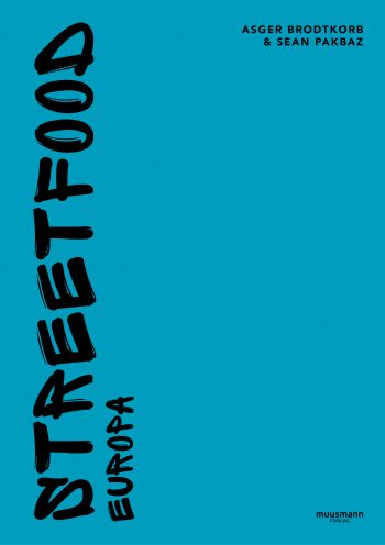 Streetfood Europa Asger Brodtkorb Sean Pakbaz Muusmann forlag