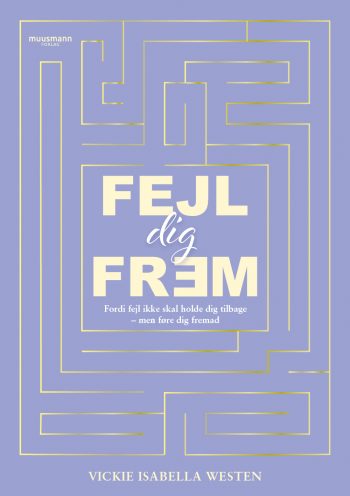 Fejl dig frem Vickie Isabella Westen Muusmann forlag
