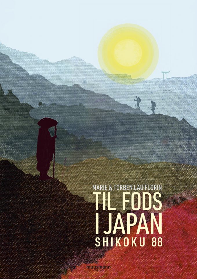 Til fods i Japan Marie Lau Florin Torben Lau Florin Muusmann forlag