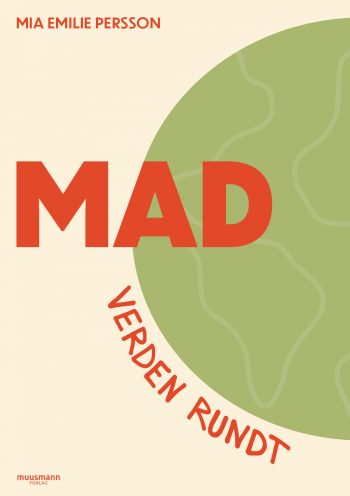MAD verden rundt Mia Emilie Persson Muusmann forlag