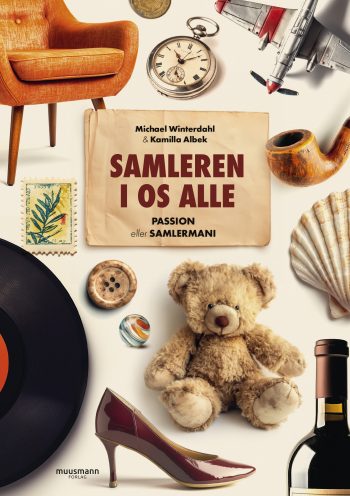 Samleren i os alle Michael Winterdahl Kamilla Albek Muusmann forlag