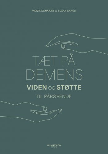 Tæt på demens Mona Bjørknæs Susan Kaagh Muusmann forlag