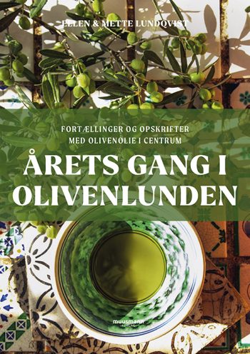 Årets gang i olivenlunden Mette Lundqvist Ellen Lundqvist Muusmann forlag