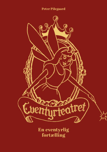 Eventyrteatret - En eventyrlig fortælling Peter Pilegaard Susanne Vognstrup Muusmann forlag